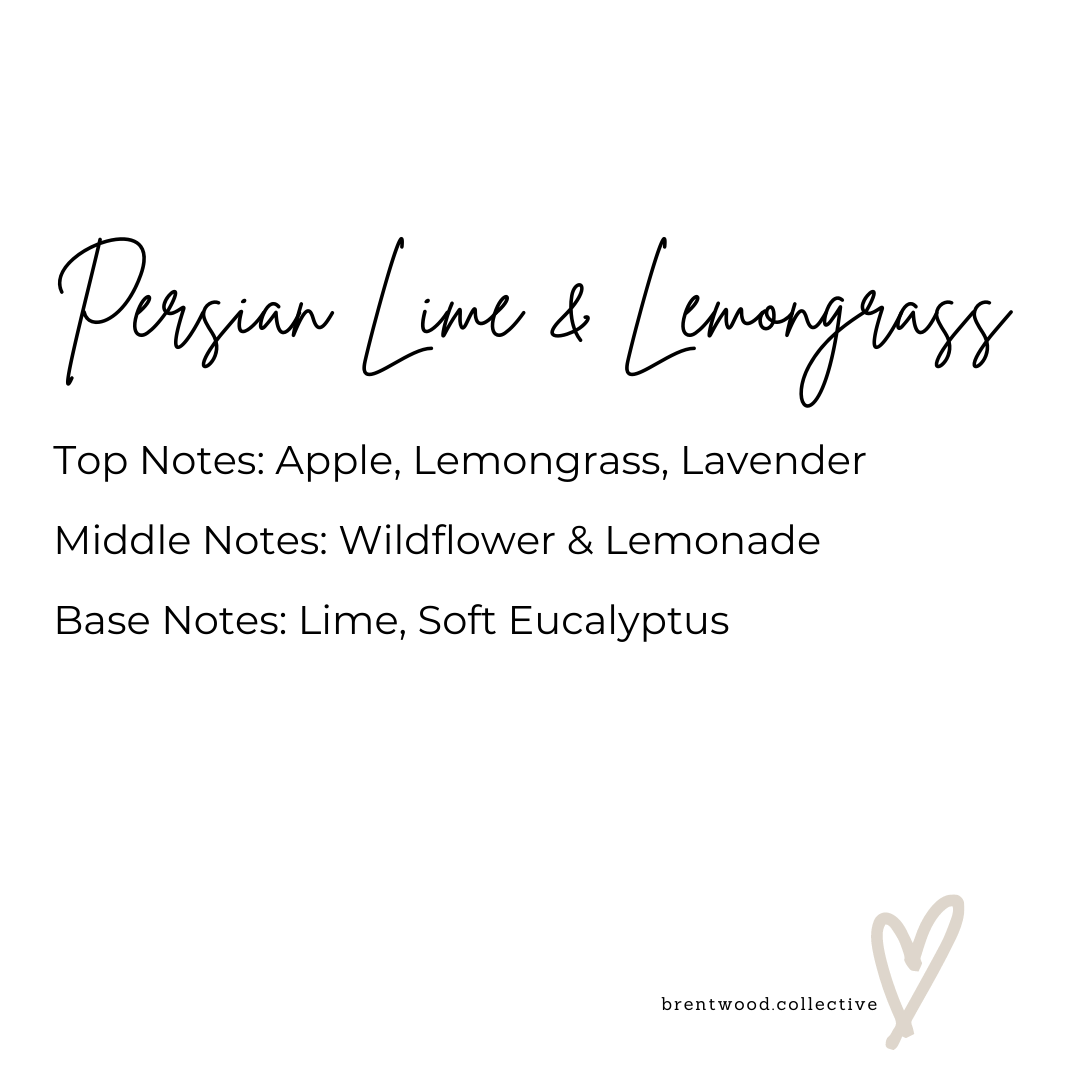 Persian Lime & Lemongrass Scented Candle Fragrance Notes. Text reads "Top Notes: Apple, Lemongrass, Lavender Middle Notes: Wildflower & Lemonade Base Notes: Lime, Soft Eucalyptus" Brentwood Collective Logo in bottom corner with brand love heart